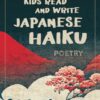 Kids Read and Write Japanese Haiku Poetry (Kids Read and Write Poetry): 9798324830731: Rivera, VA: Books